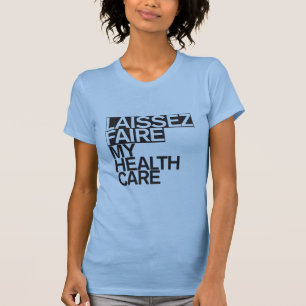 Camiseta Laissez Faire mi luz de la atención sanitaria