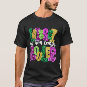 Camiseta Laissez Les Bon Temps Rouler Feliz Mardi Gras Fat