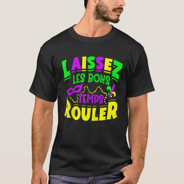 Camiseta Laissez Les Bons Temps Rouler Mardi Gras Funny Zip (Anverso)