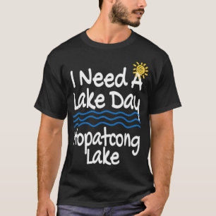 Camiseta Lake Hopatcong Lake Life Necesito Un Lago De Días
