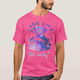 Camiseta Lake Life Because Beaches Be Salty Night sky Famil