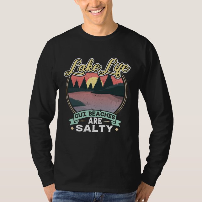 Camiseta Lake Life Cuz Beaches Salty Camping (Anverso)