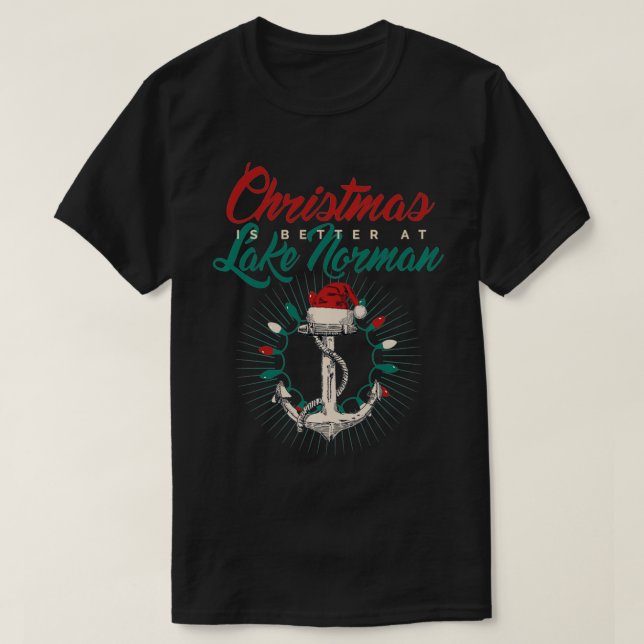 Camiseta Lake Norman Lake Life Christmas Is Better At The L (Diseño del anverso)