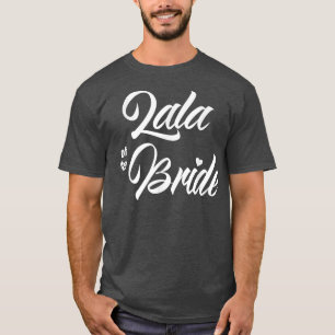 Camiseta Lala Of Bride Wedding Party Funny Matching Bridal 