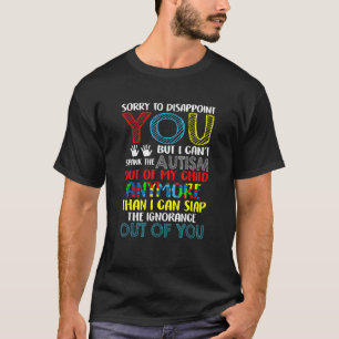 Camiseta Lamento decepcionarte no puedo azotar el autismo