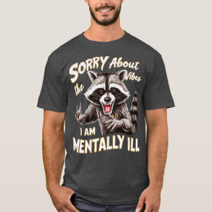 Camiseta lamento las vibraciones que estoy mentalmente enfe