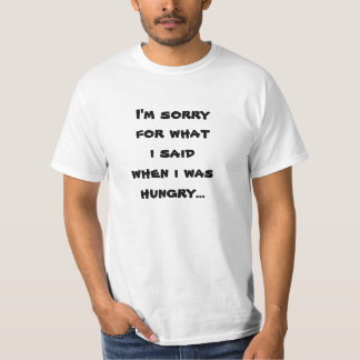 Camiseta Lamento lo que dije cuando tenía hambre...