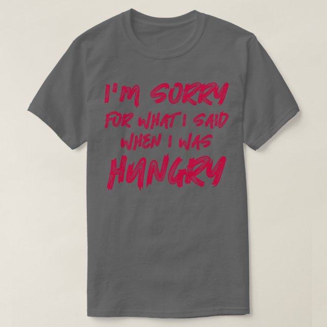 Camiseta Lamento Lo Que Dije Cuando Tenía Hambre (Diseño del anverso)