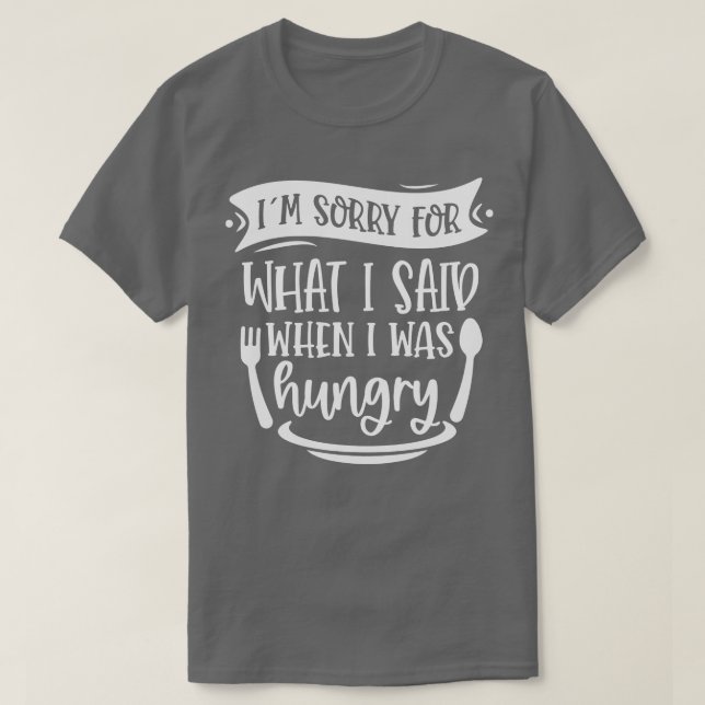 Camiseta Lamento Lo Que Dije Cuando Tenía Hambre 1 (Diseño del anverso)