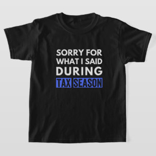 Camiseta lamento lo que dije durante la temporada de impues