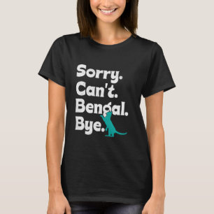 Camiseta LAMENTO POR EL Gato Bengalí GATO NO PUEDE BENGAL P