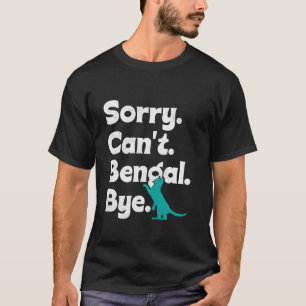 Camiseta LAMENTO POR EL Gato Bengalí GATO NO PUEDE BENGAL P