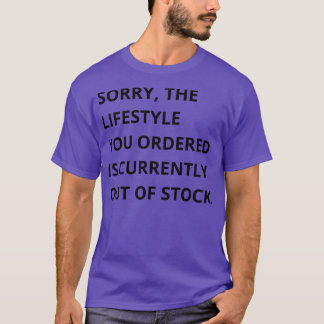 Camiseta lamento que el estilo de vida que pediste se haya 