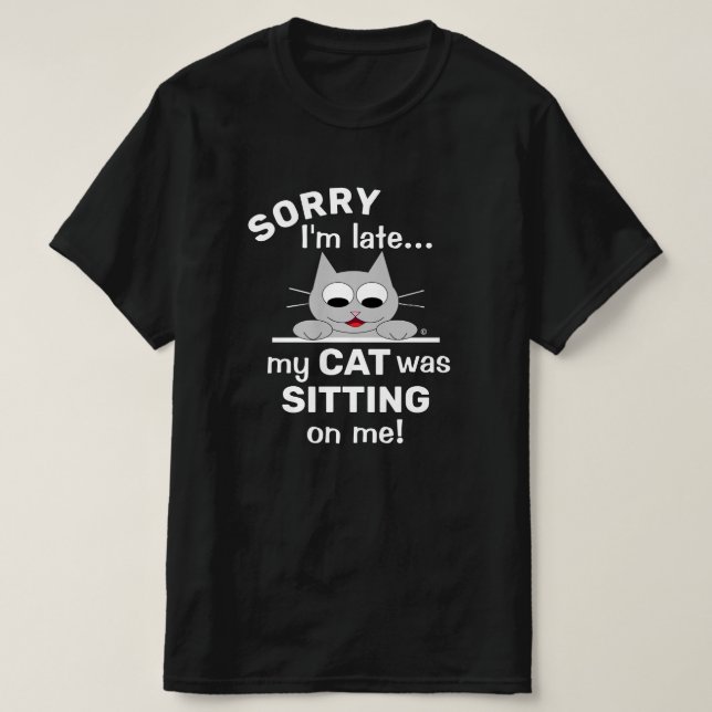 Camiseta ¡LAMENTO que haya llegado tarde a mi GATO!Gato gra (Diseño del anverso)