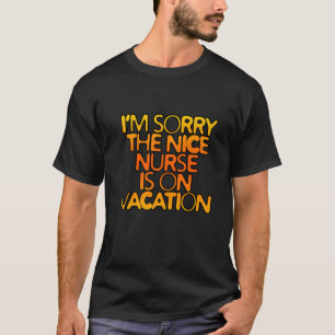 Camiseta Lamento que la enfermera esté de vacaciones