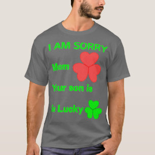 Camiseta Lamento que mamá tu hijo tenga tanta suerte