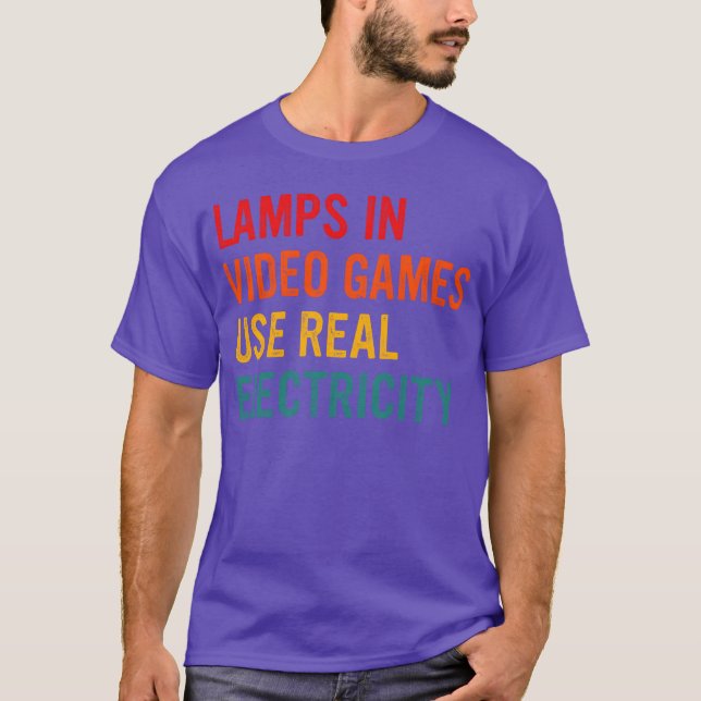 Camiseta Lamps In Video Games Use Real Electricity friend f (Anverso)
