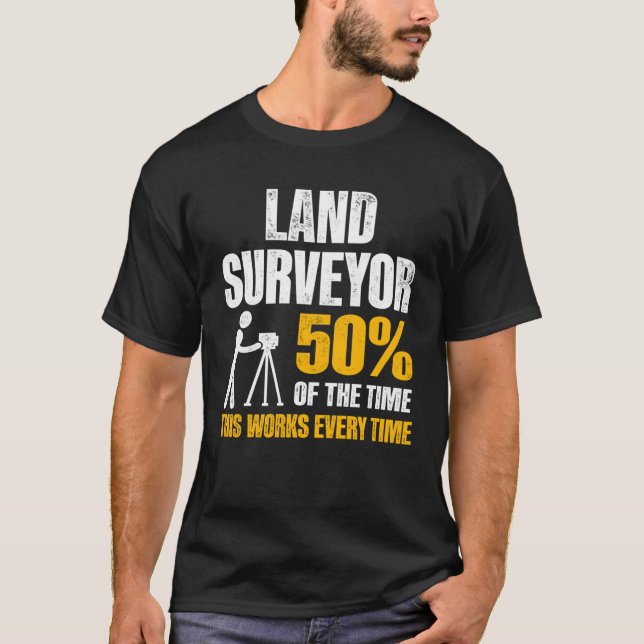 Camiseta Land Surveying Work  Surveyor (Anverso)