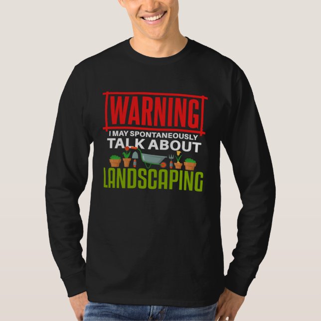Camiseta Landscaping   Talking Gardening Gardener (Anverso)