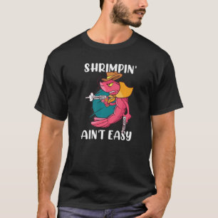 Camiseta Langostinos Camarón Gamba Premium No Es Fácil Para