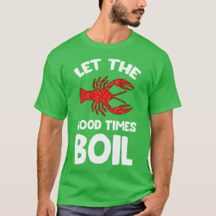 Camiseta Langostinos Dejan Que Los Buenos Tiempos Haceran h