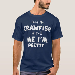 Camiseta Langostinos Me Alimentan Langostinos Y Me Dicen Qu