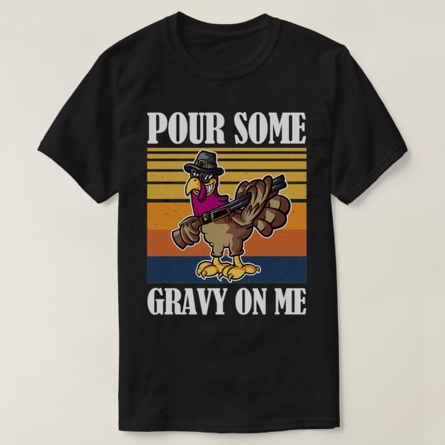 Camiseta Lanza algo de gravedad sobre mí Día de Turquía 8 (Diseño del anverso)