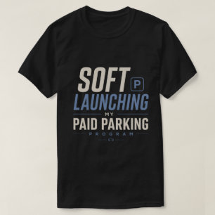 Camiseta Lanzamiento Suave de Mi Programa de Estacionamient