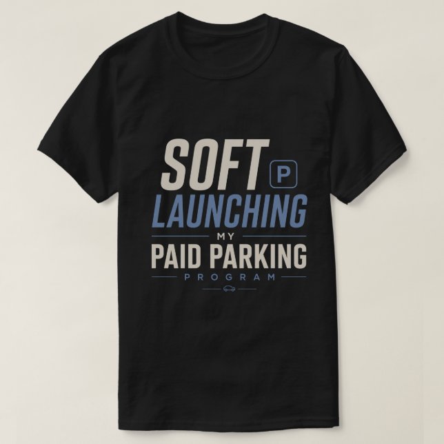 Camiseta Lanzamiento Suave de Mi Programa de Estacionamient (Diseño del anverso)