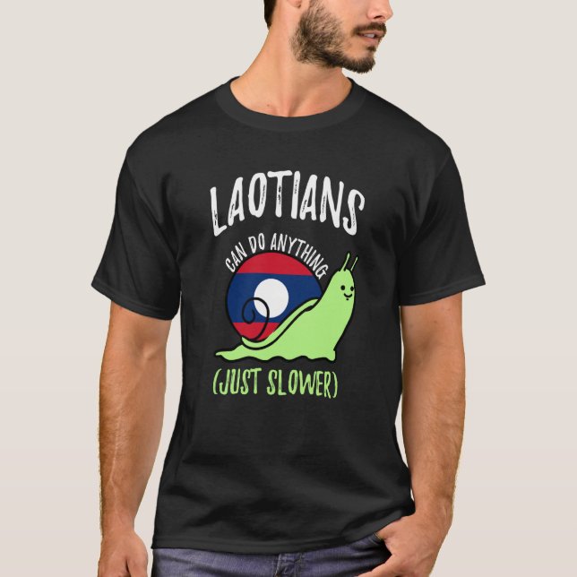 Camiseta Laotians Can Do Anything Just Slower Laos (Anverso)