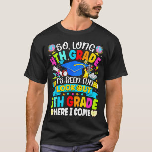 Camiseta Larga 4ª clase ha sido divertida, ¡cuidado 5ª clas