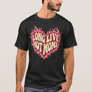 Camiseta Larga vida a las mamás calientes humor divertido d