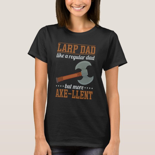 Camiseta LARP Dad Like a Regulad Dad More Axe (Anverso)