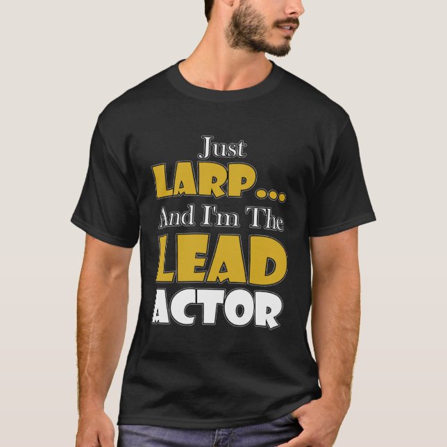 Camiseta Larping Events  Just LARP I`m the Lead Actor (Anverso)
