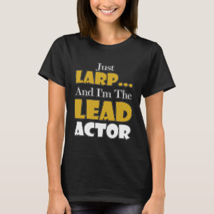 Camiseta Larping Events Just LARP Soy el actor principal