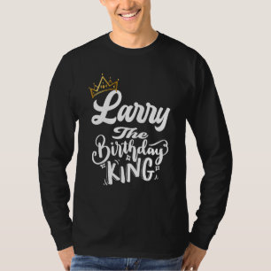 Camiseta Larry The Birthday King Happy Birthday Men
