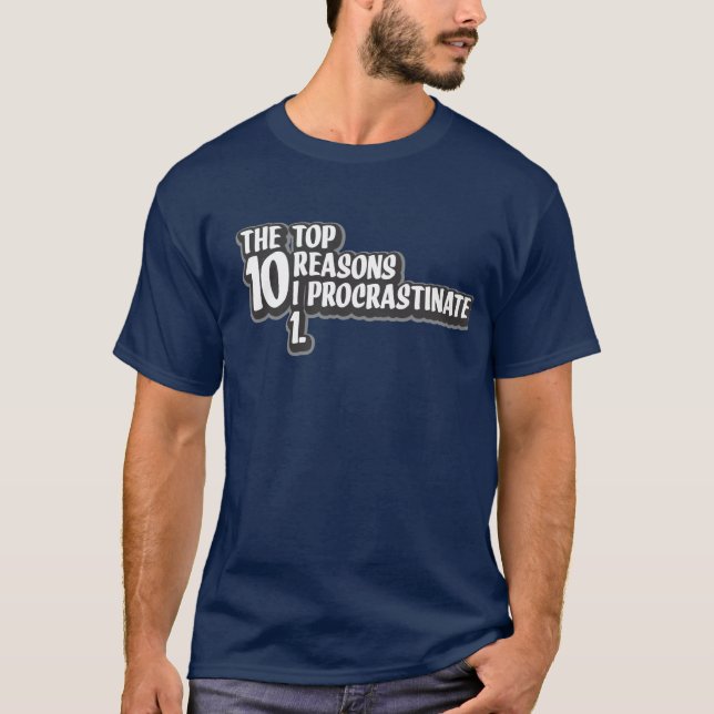 Camiseta Las 10 razones superiores que procrastino (Anverso)