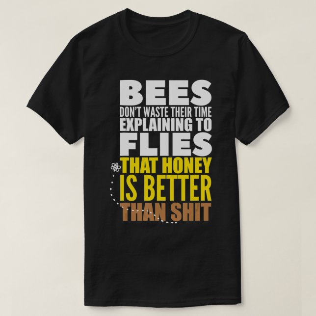 Camiseta Las abejas no pierden el tiempo quejándose de las  (Diseño del anverso)
