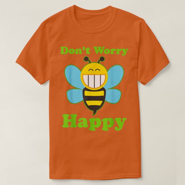 Camiseta Las abejas no se preocupan por ser felices (Diseño del anverso)