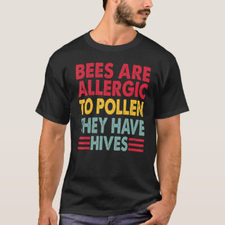 Camiseta Las Abejas Son Alérgicas A Los Chistes De Papás Po