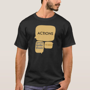 Camiseta Las acciones hablan más ruidosamente que palabras