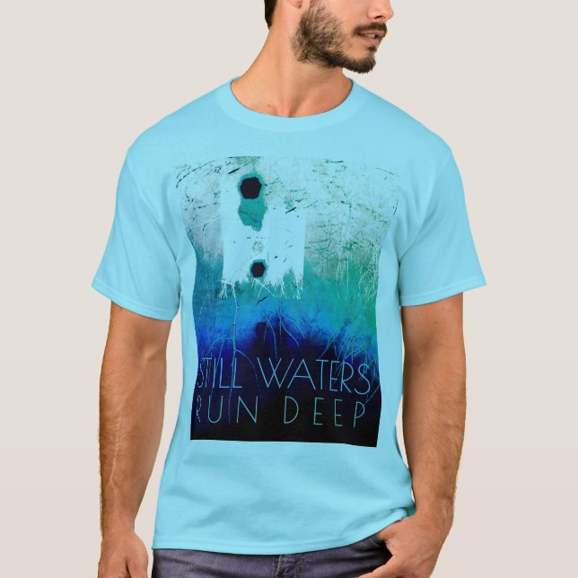 Camiseta "Las aguas siguen profundas" Blue Aqua Inspirador  (Anverso)