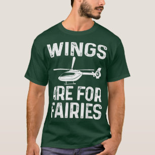 Camiseta Las Alas De Los Hombres Son Para Fe Guay Helicopte