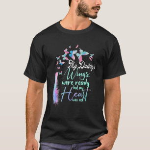Camiseta Las alas de mi papá estaban listas pero mi corazón