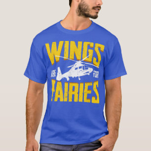 Camiseta Las Alas Son Para Fairies Funny Helicopter Pilot