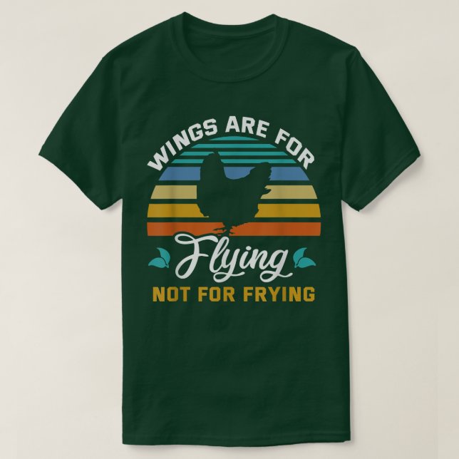 Camiseta Las alas son para volar, no para freír una planta  (Diseño del anverso)