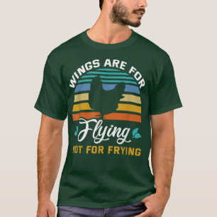Camiseta Las alas son para volar, no para freír una planta 