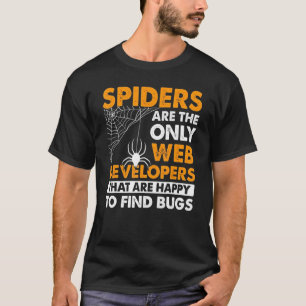 Camiseta Las Arañas Son Sólo Los Desarrolladores Web Que So