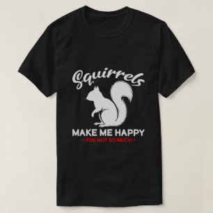 Camiseta Las ardillas divertidas me hacen feliz, tú no tant