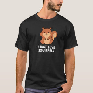 Camiseta Las ardillas me encantan las ardillas